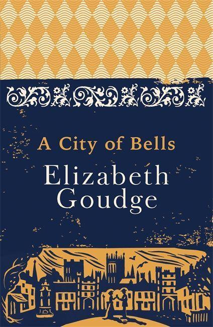 Cover: 9781473655898 | A City of Bells | The Cathedral Trilogy | Elizabeth Goudge | Buch