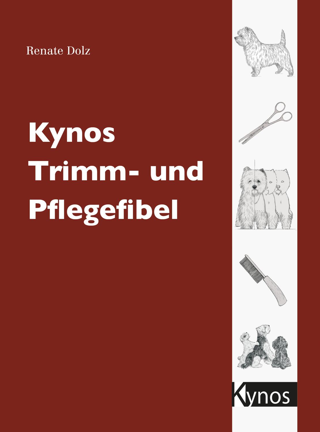 Cover: 9783938071854 | Kynos Trimm- und Pflegefibel | Renate Dolz | Taschenbuch | Deutsch
