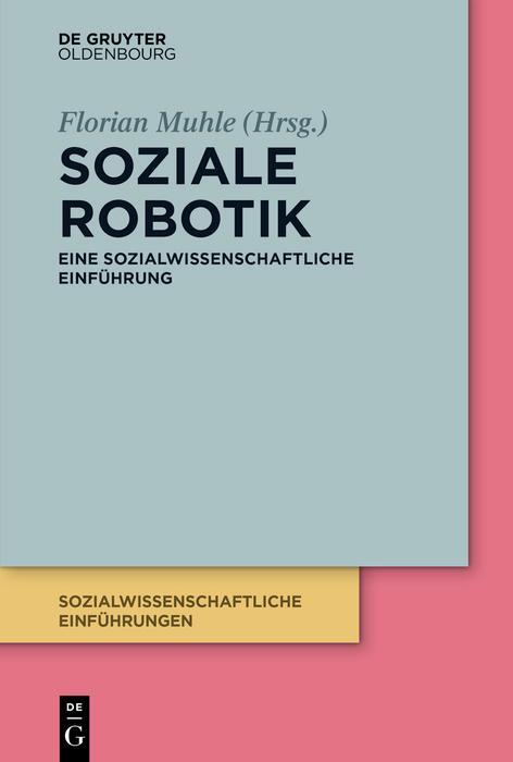 Cover: 9783110713916 | Soziale Robotik | Eine sozialwissenschaftliche Einführung | Muhle