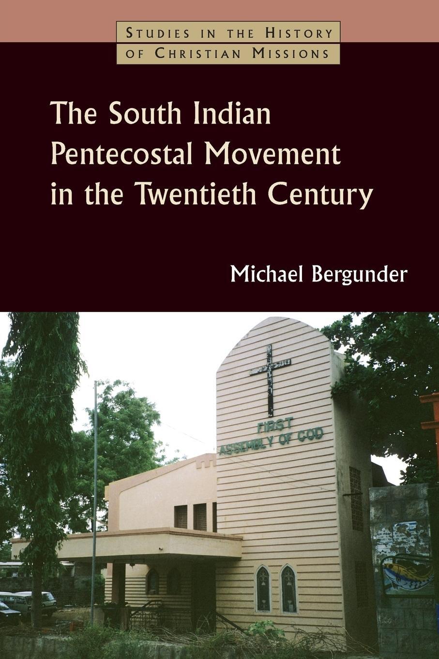 Cover: 9780802827340 | South Indian Pentecostal Movement in the Twentieth Century | Bergunder