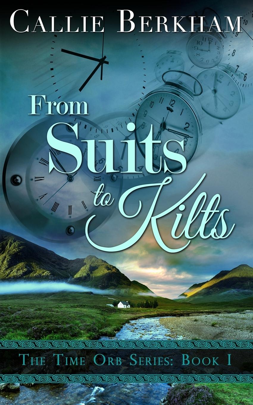 Cover: 9780994501110 | From Suits to Kilts | Callie Berkham | Taschenbuch | Paperback | 2021