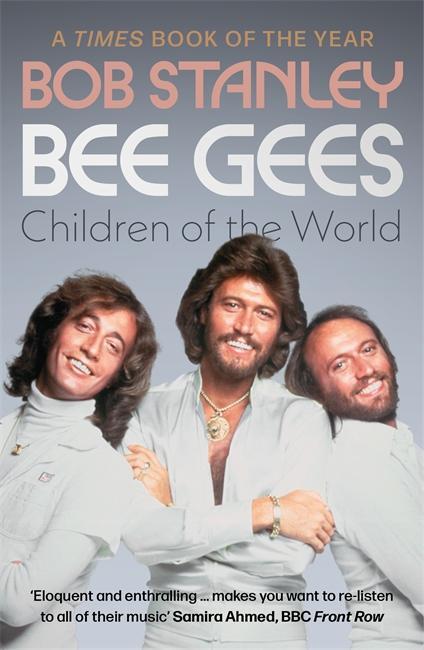 Cover: 9781788705448 | Bee Gees: Children of the World | A Times Book of the Year | Stanley