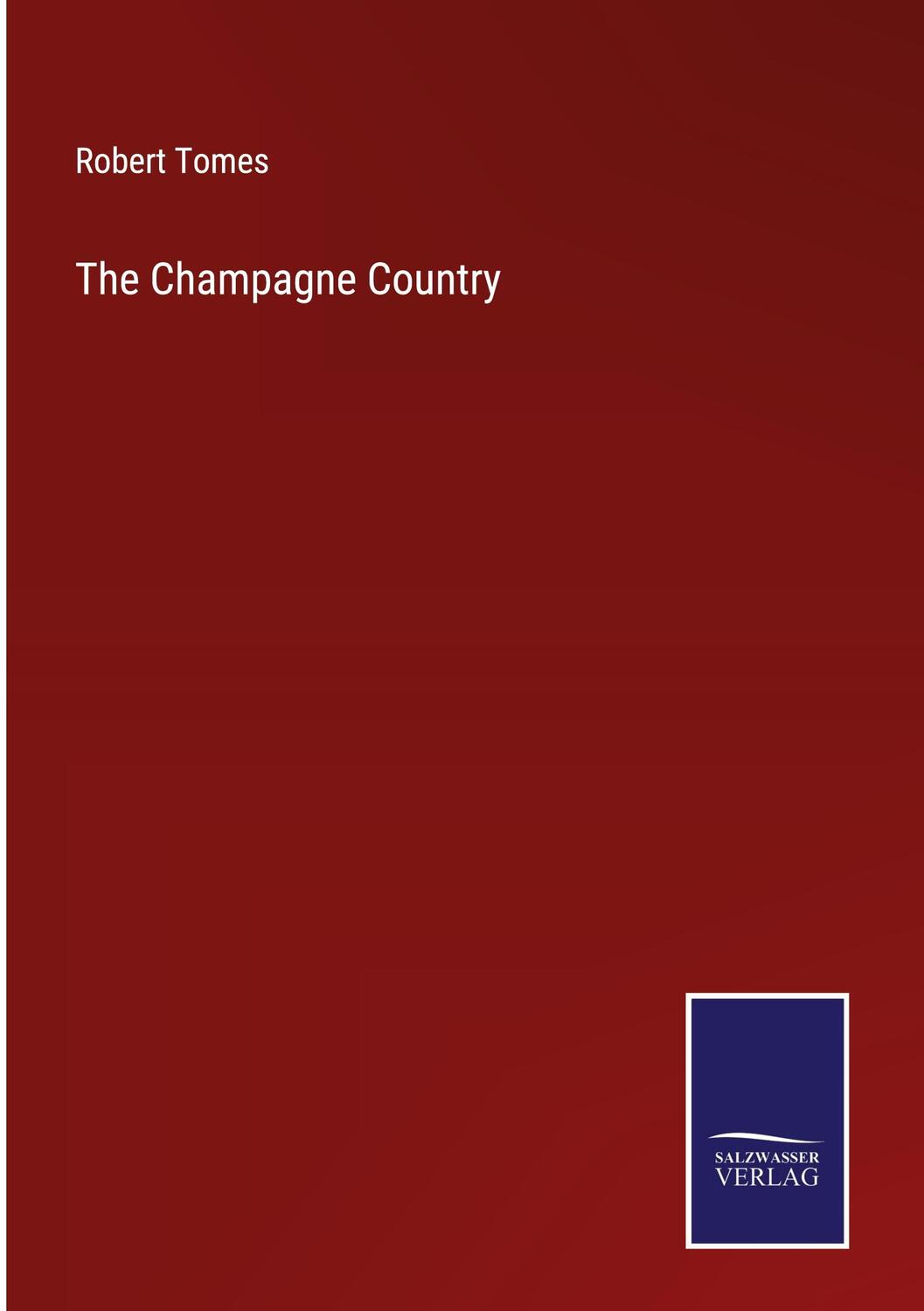Cover: 9783752533057 | The Champagne Country | Robert Tomes | Buch | Englisch | 2021