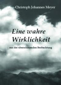 Cover: 9783907237458 | Eine wahre Wirklichkeit | ... aus der überschauenden Beobachtung