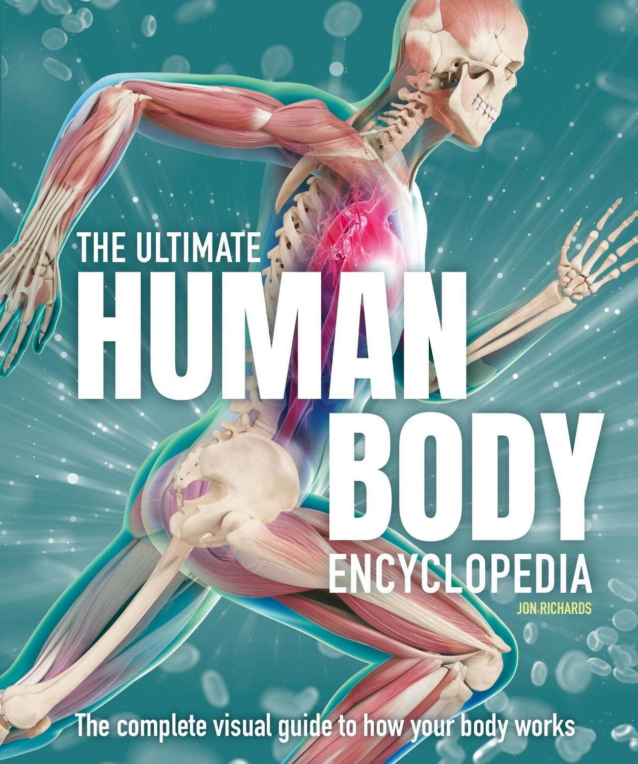 Cover: 9781783129904 | The Ultimate Human Body Encyclopedia | The complete visual guide