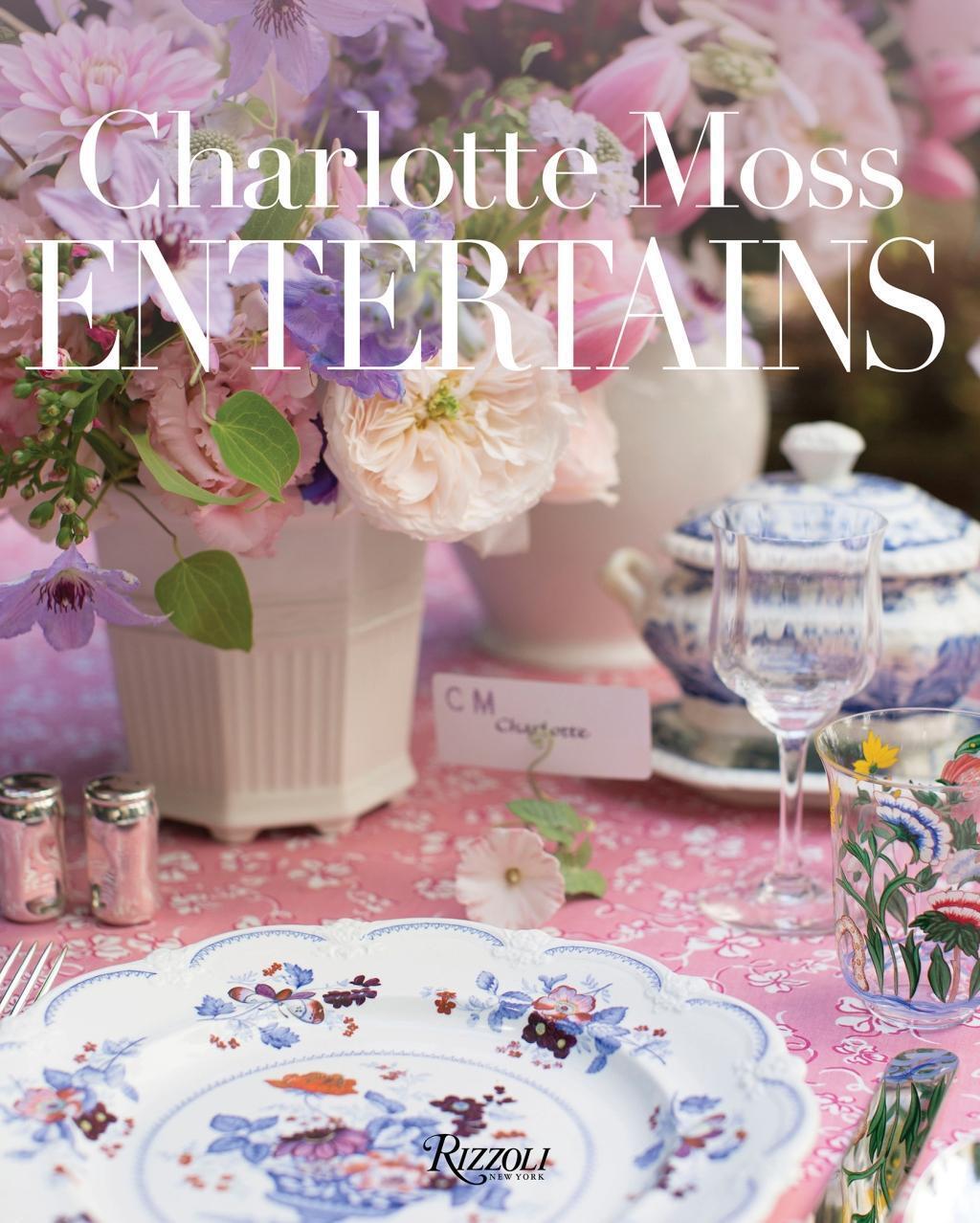 Cover: 9780847861859 | Charlotte Moss Entertains | Celebrations and Everyday Occasions | Moss