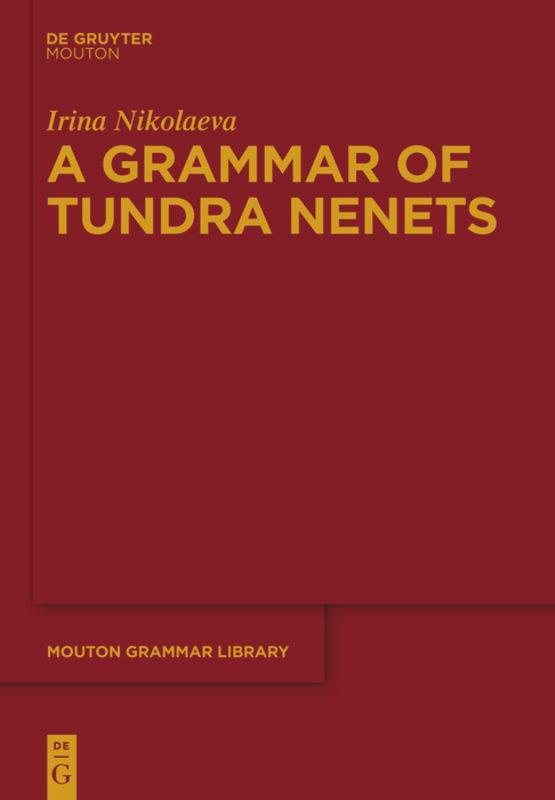 Cover: 9783110320473 | A Grammar of Tundra Nenets | Irina Nikolaeva | Buch | ISSN | XV | 2014