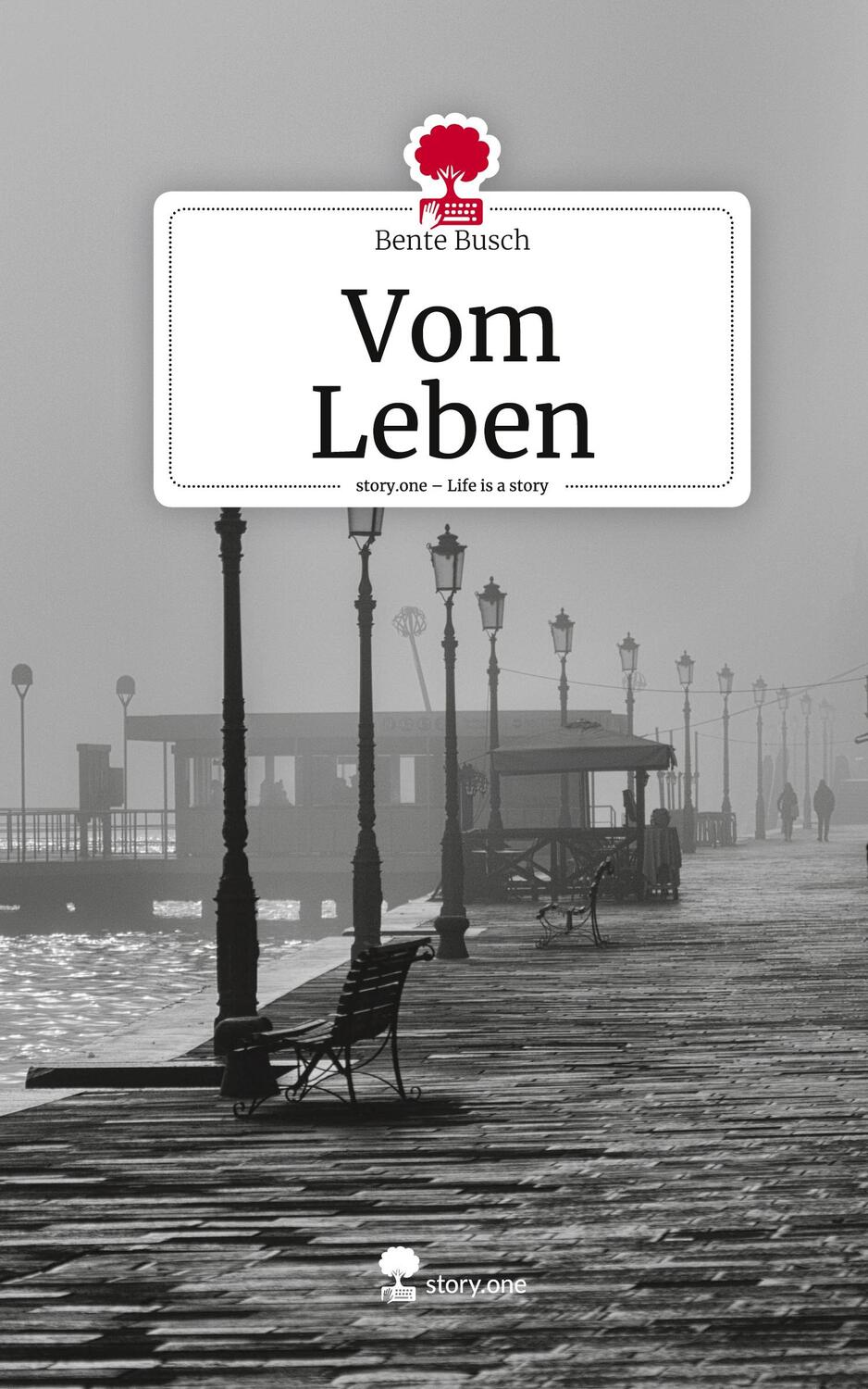 Cover: 9783710882166 | Vom Leben. Life is a Story - story.one | Bente Busch | Buch | 80 S.