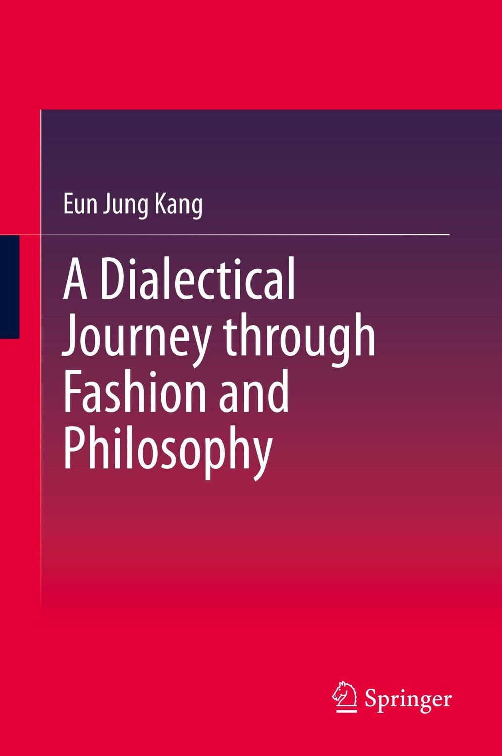 Cover: 9789811508134 | A Dialectical Journey through Fashion and Philosophy | Eun Jung Kang