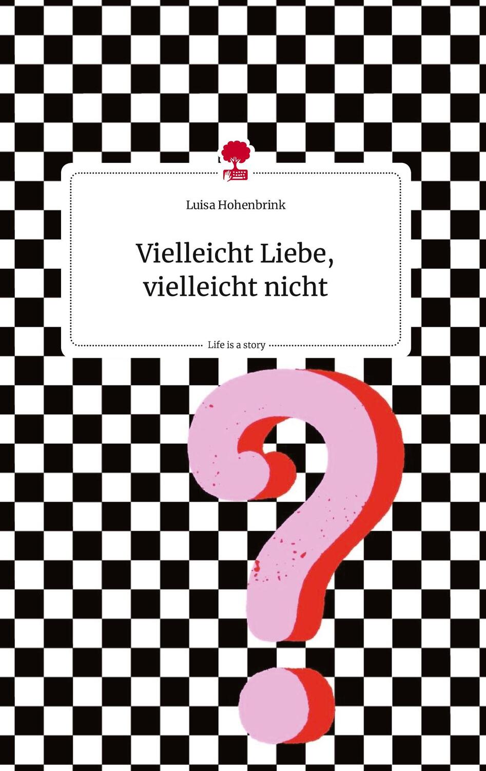 Cover: 9783710812279 | Vielleicht Liebe, vielleicht nicht. Life is a Story - story.one | Buch