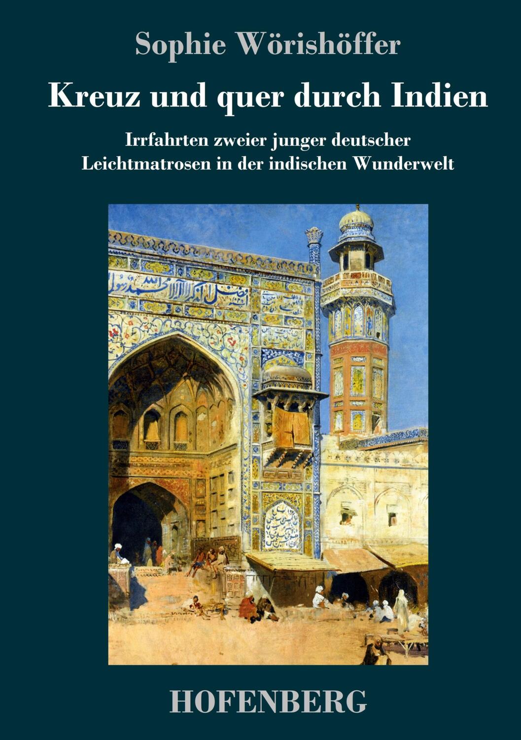 Cover: 9783743723160 | Kreuz und quer durch Indien | Sophie Wörishöffer | Buch | 644 S.