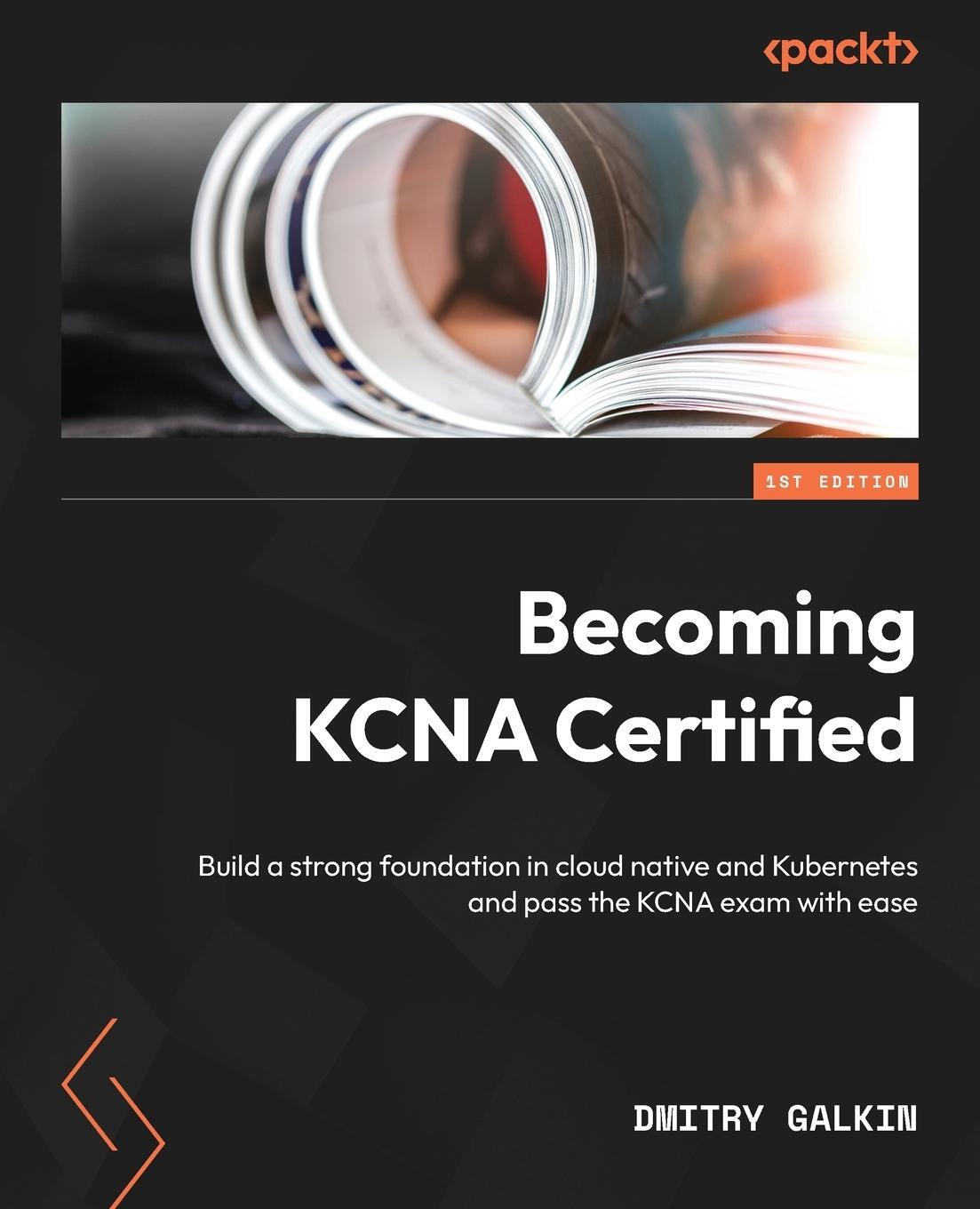 Cover: 9781804613399 | Becoming KCNA Certified | Dmitry Galkin | Taschenbuch | Paperback