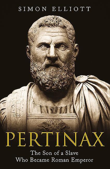 Cover: 9781784385255 | Pertinax: The Son of a Slave Who Became Roman Emperor | Simon Elliott