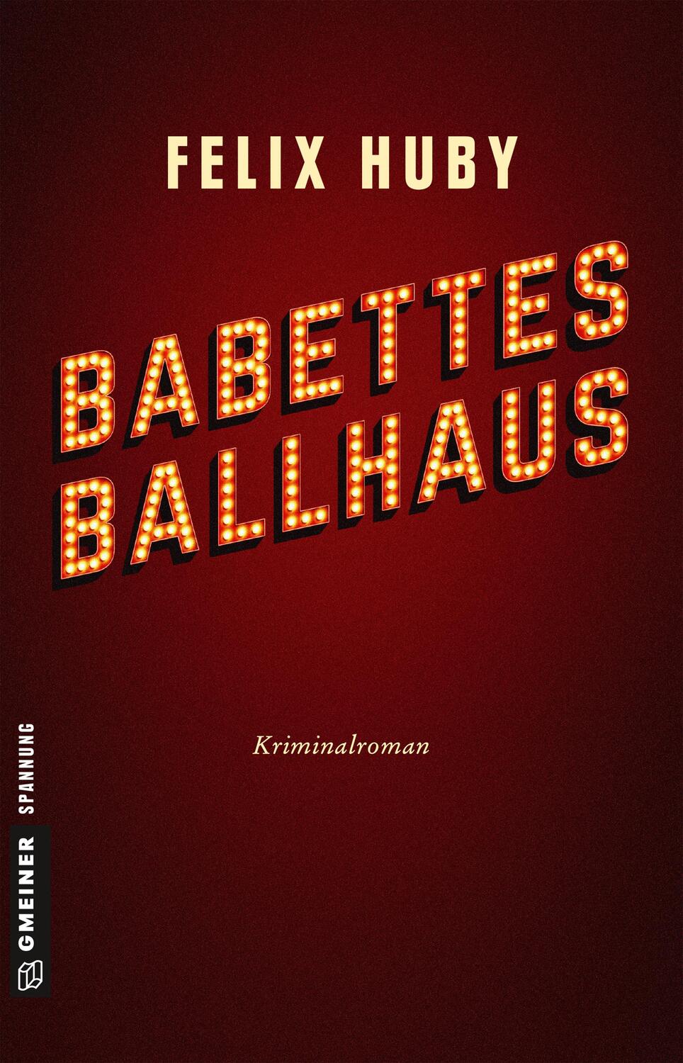 Cover: 9783839222799 | Babettes Ballhaus | Felix Huby | Taschenbuch | Kommissar Peter Heiland
