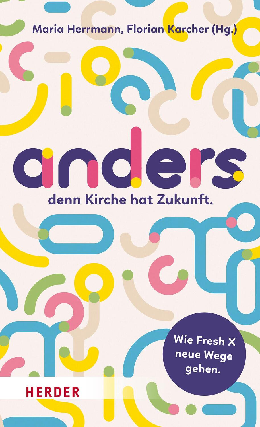 Cover: 9783451392368 | anders | denn Kirche hat Zukunft. Wie Fresh X neue Wege gehen | Buch