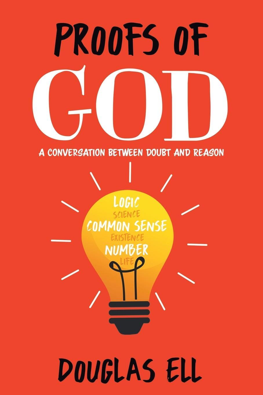 Cover: 9781644682395 | Proofs of God | A Conversation between Doubt and Reason | Douglas Ell