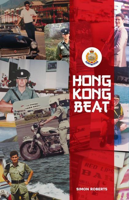 Cover: 9789887792819 | Hong Kong Beat: True Stories from One of the Last British Police...