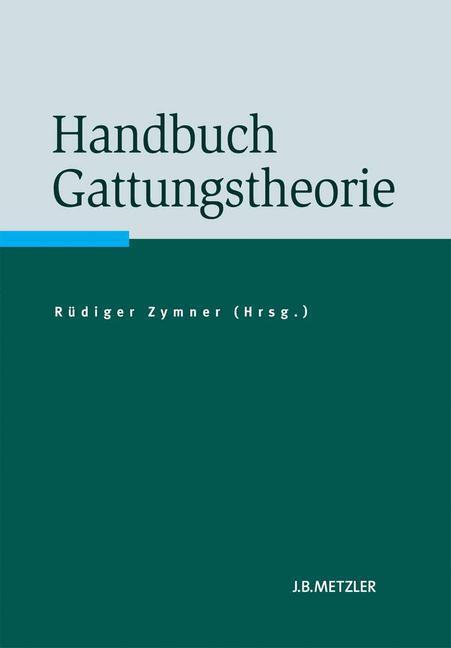 Cover: 9783476023438 | Handbuch Gattungstheorie | Rüdiger Zymner | Buch | Deutsch | 2010