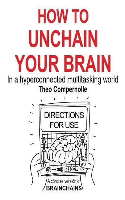 Cover: 9789082205855 | How to Unchain Your Brain: In a hyperconnected multitasking world