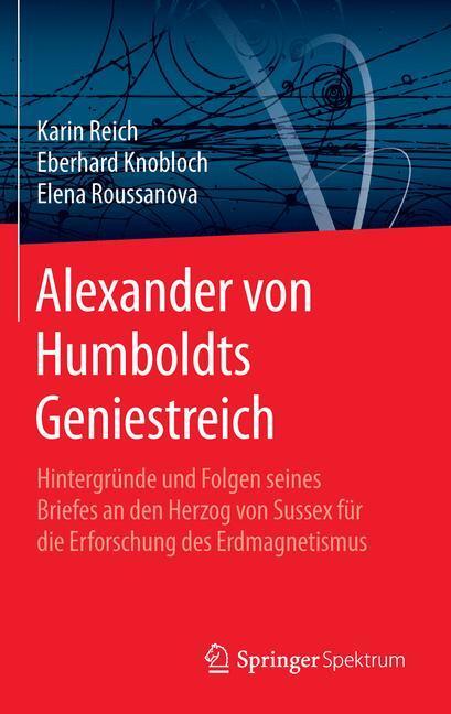 Cover: 9783662481639 | Alexander von Humboldts Geniestreich | Karin Reich (u. a.) | Buch