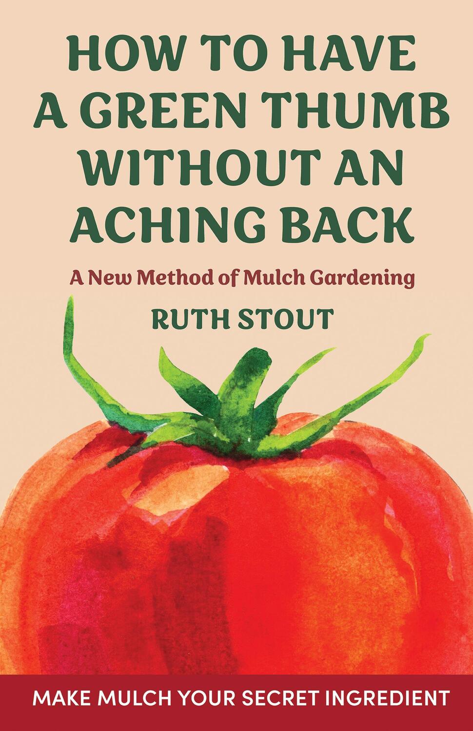 Cover: 9781648373527 | How to have a green thumb without an aching back | Ruth Stout | Buch