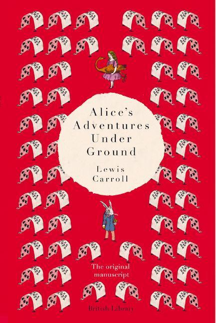 Cover: 9780712352437 | Alice's Adventures Under Ground | The Original Manuscript | Carroll