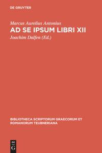 Cover: 9783598710469 | Ad se ipsum libri XII | Marcus Aurelius Antonius | Buch | XL | 1987