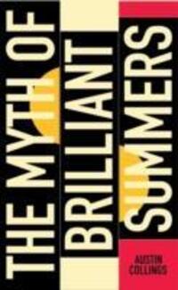 Cover: 9780993037801 | The Myth of Brilliant Summers | Austin Collings | Taschenbuch | 2015