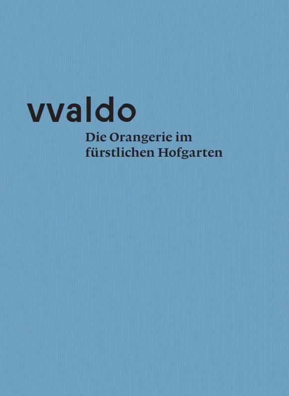 Cover: 9783959764551 | vvaldo - Die Orangerie im fürstlichen Hofgarten | Peter Erhart | Buch