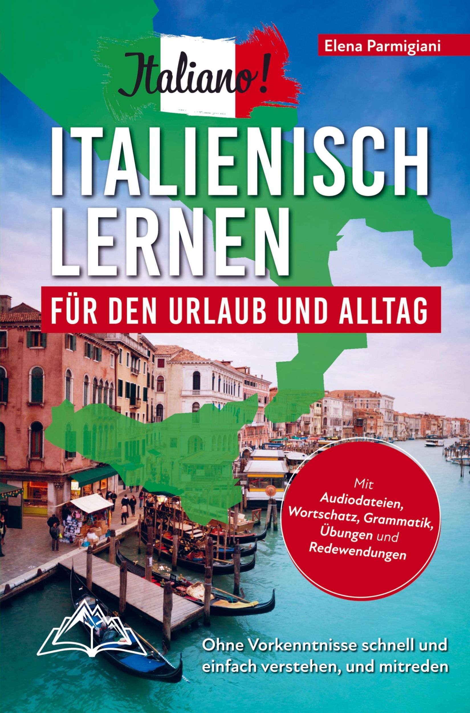 Cover: 9789403746821 | Italiano! Italienisch lernen für den Urlaub und Alltag: Ohne...