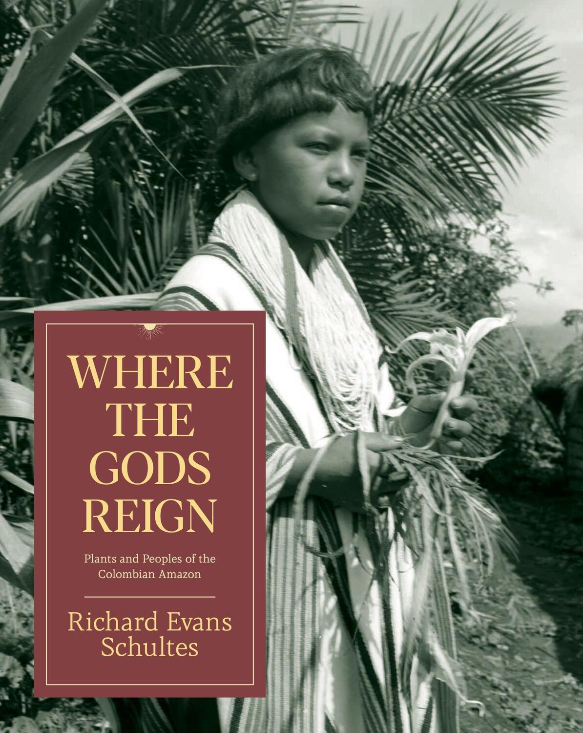 Cover: 9780907791133 | Where the Gods Reign | Plants and Peoples of the Colombian Amazon