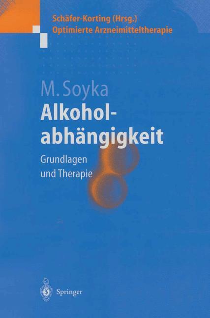 Cover: 9783540652618 | Alkoholabhängigkeit | Grundlagen und Therapie | Michael Soyka | Buch