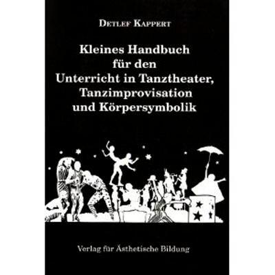 Cover: 9783980259019 | Kleines Handbuch für den Unterricht in Tanztheater,...