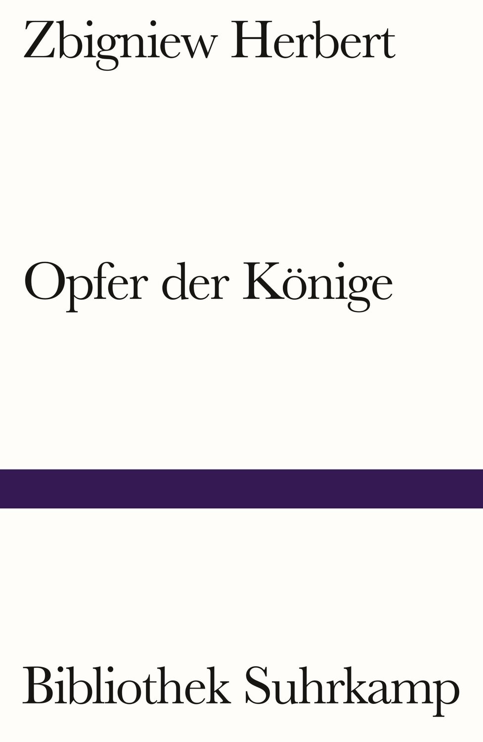 Cover: 9783518243541 | Opfer der Könige | Zwei Essays | Zbigniew Herbert | Taschenbuch | 2024