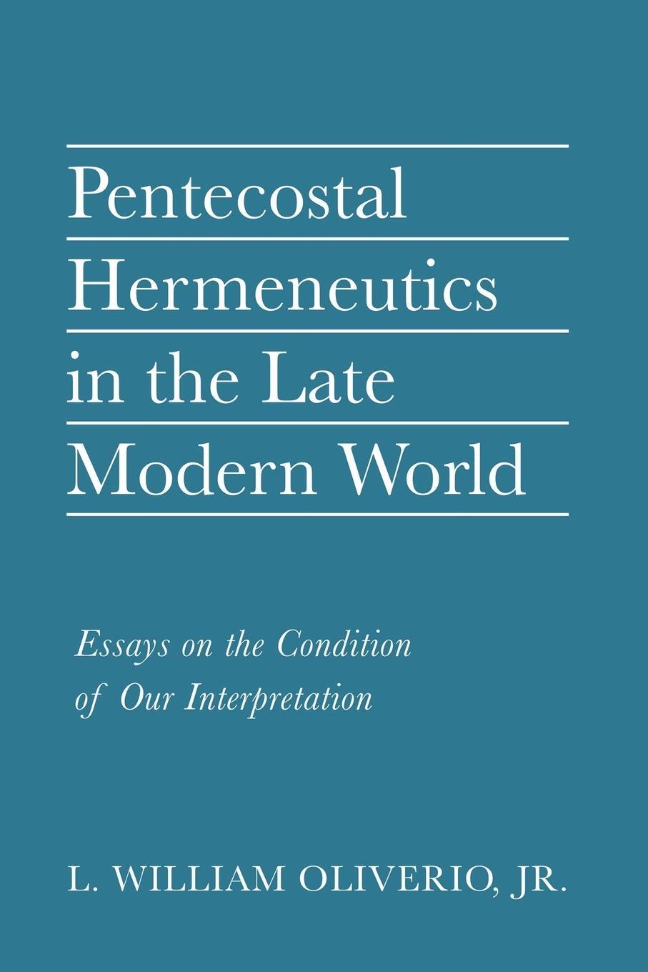 Cover: 9781666718225 | Pentecostal Hermeneutics in the Late Modern World | Oliverio | Buch