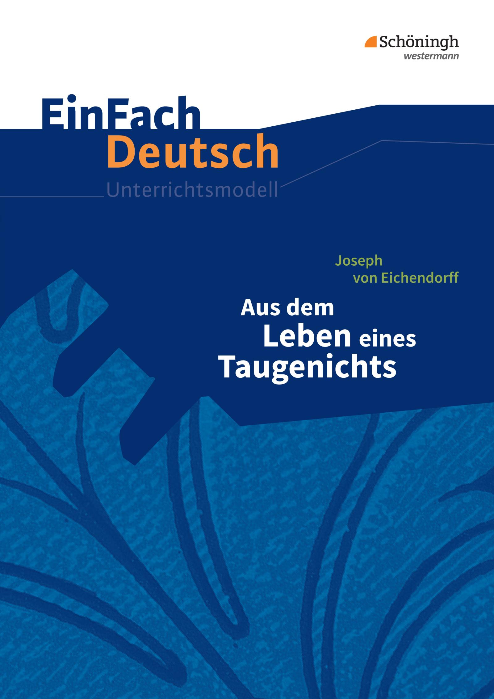 Cover: 9783140226974 | Aus dem Leben eines Taugenichts. EinFach Deutsch Unterrichtsmodelle