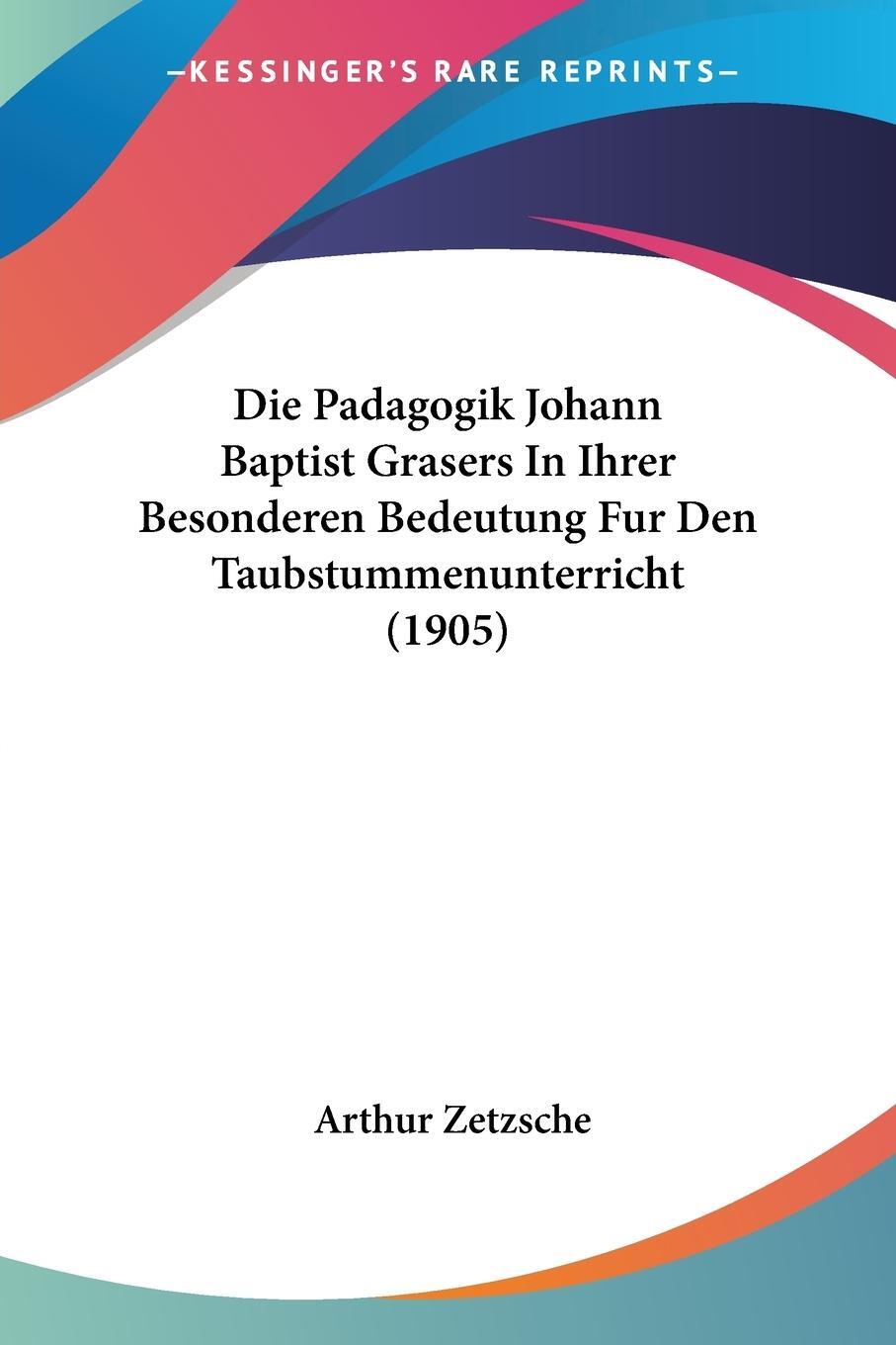 Cover: 9781104194222 | Die Padagogik Johann Baptist Grasers In Ihrer Besonderen Bedeutung...