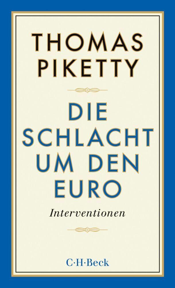Cover: 9783406675270 | Die Schlacht um den Euro | Interventionen | Thomas Piketty | Buch