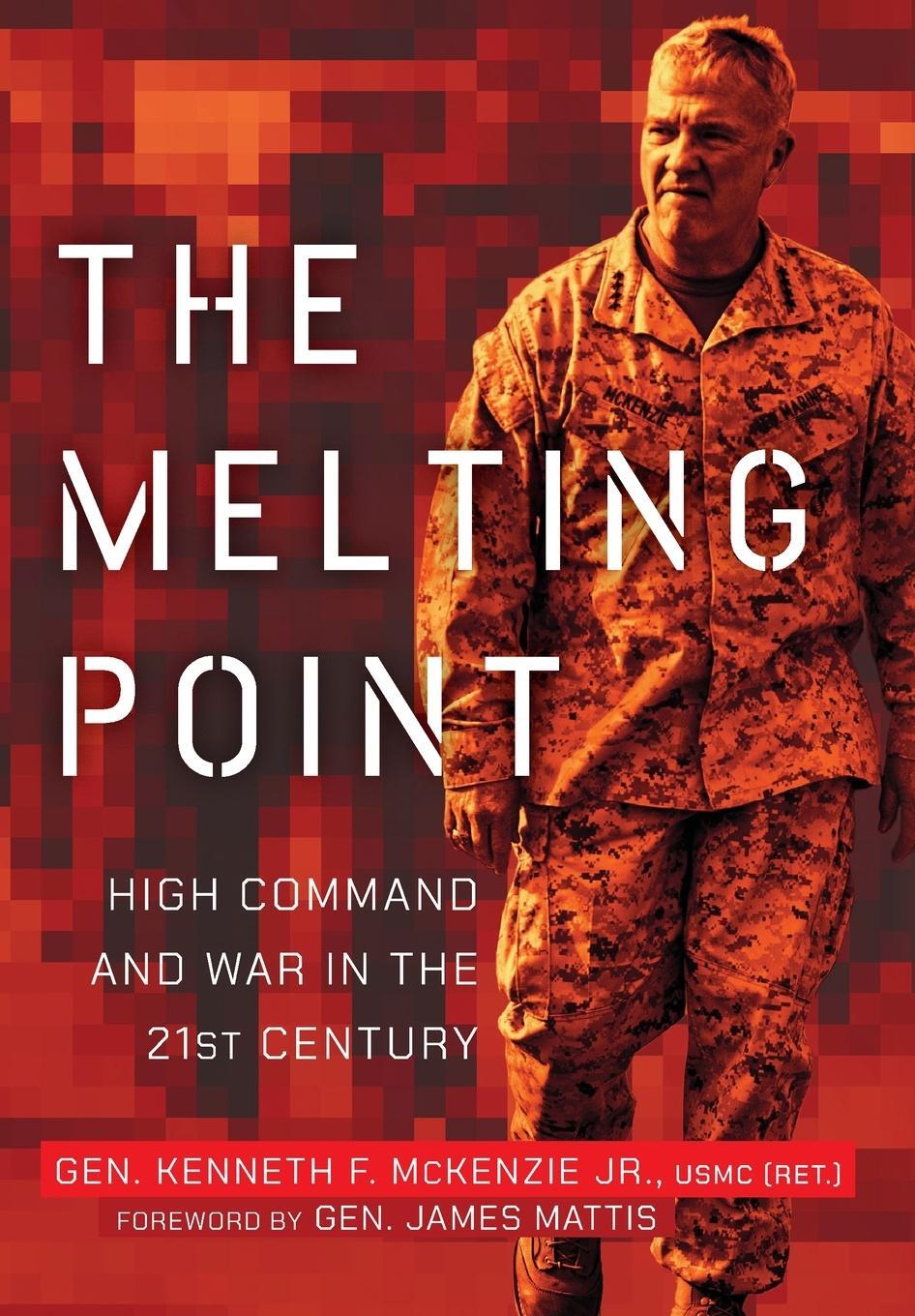 Cover: 9781682474495 | The Melting Point | High Command and War in the 21st Century | Buch