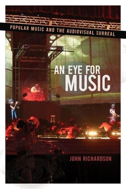 Cover: 9780195367379 | Eye for Music | Popular Music and the Audiovisual Surreal | Richardson