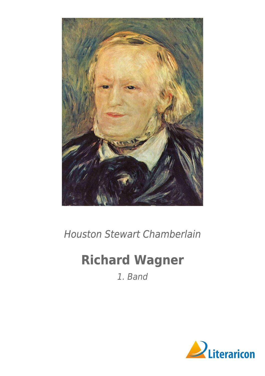 Cover: 9783965065444 | Richard Wagner | 1. Band | Houston Stewart Chamberlain | Taschenbuch