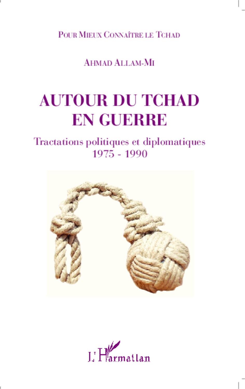 Cover: 9782343031576 | Autour du Tchad en guerre | Ahmad Allam-Mi | Taschenbuch | Paperback