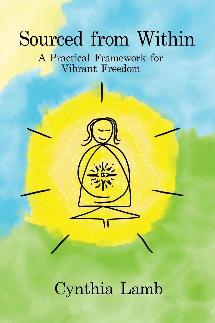 Cover: 9781736265000 | Sourced From Within | A Practical Framework for Vibrant Freedom | Lamb