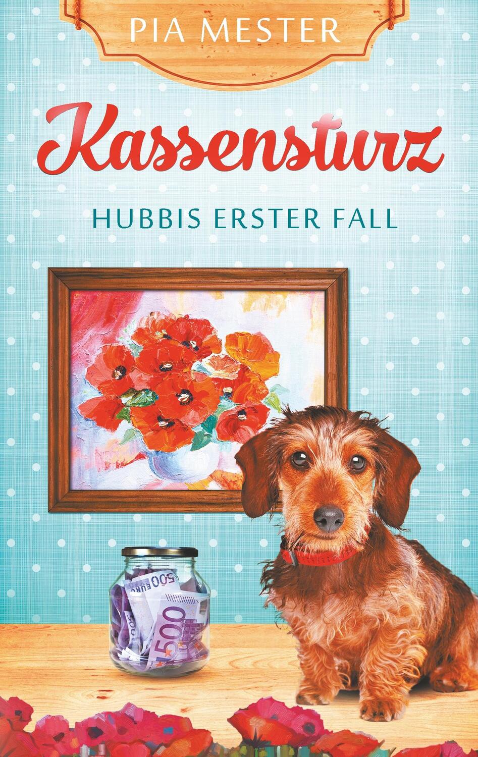 Cover: 9783746911205 | Kassensturz | Hubbis erster Fall | Pia Mester | Taschenbuch | 380 S.