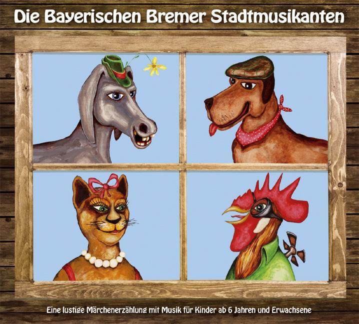 Cover: 9783937563312 | Die Bayerischen Bremer Stadtmusikanten | Heinz-Josef Braun (u. a.)