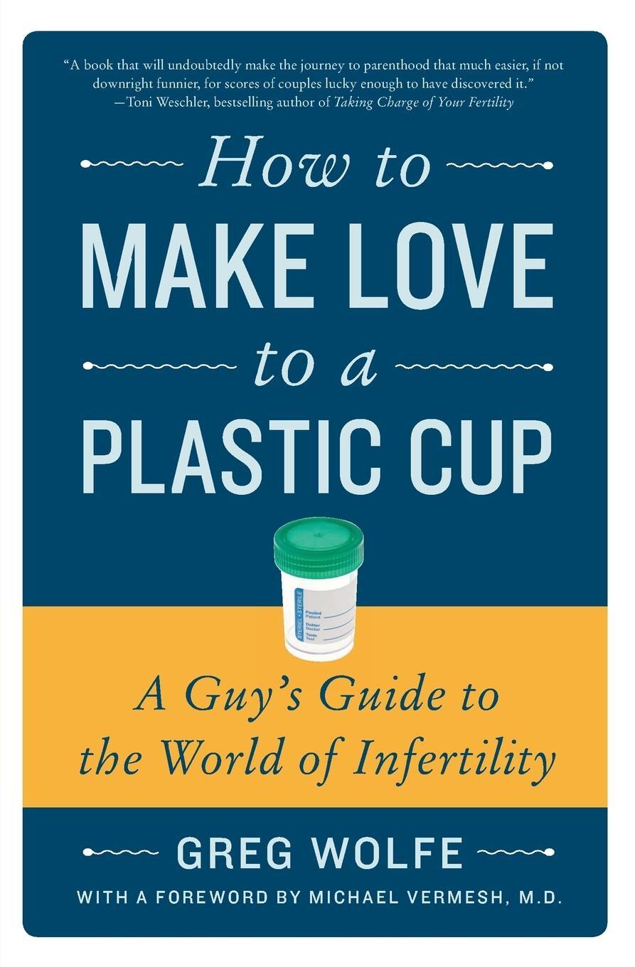 Cover: 9780061859489 | How to Make Love to a Plastic Cup | Greg Wolfe | Taschenbuch | 2010