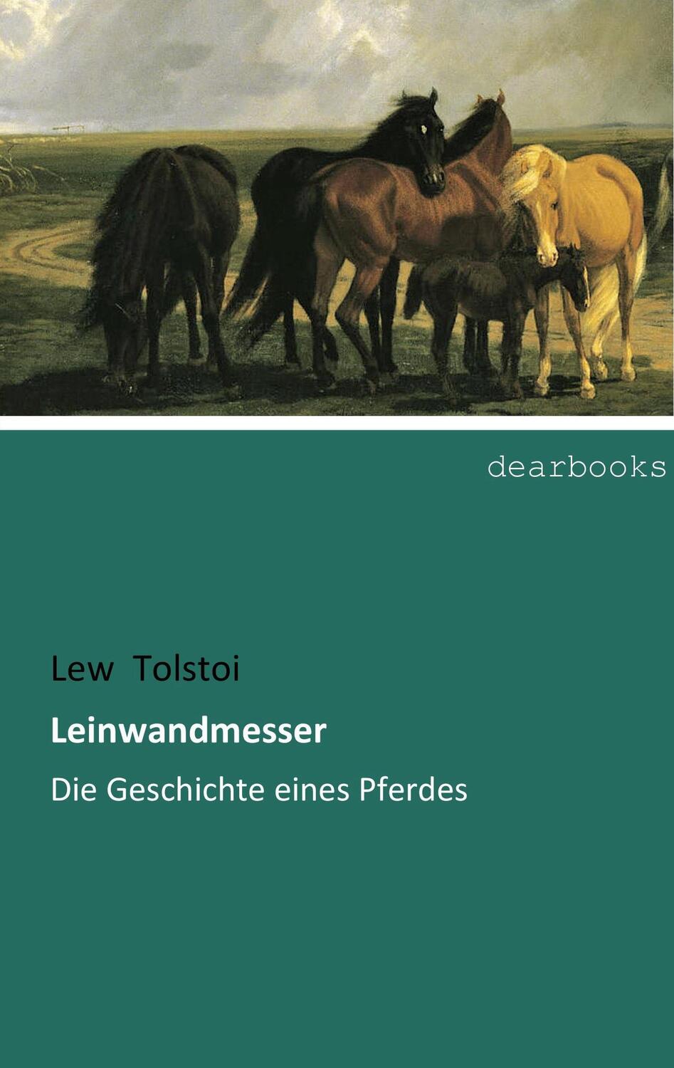 Cover: 9783954552801 | Leinwandmesser | Die Geschichte eines Pferdes | Leo N. Tolstoi | Buch