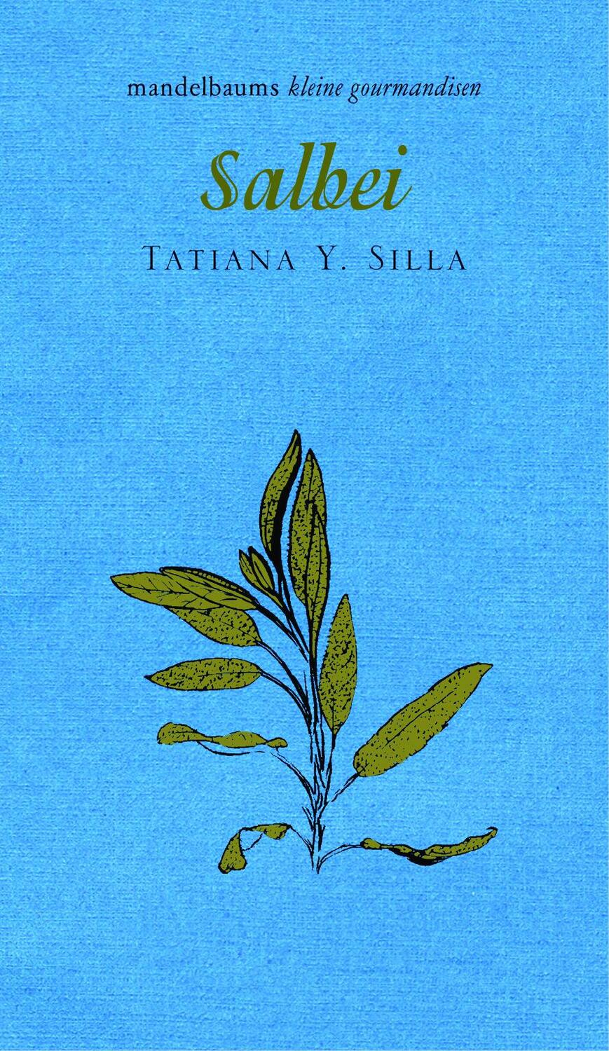 Cover: 9783854768647 | Salbei | Kleine Gourmandise Nr. 31 | Tatiana Y. Silla | Buch | Deutsch