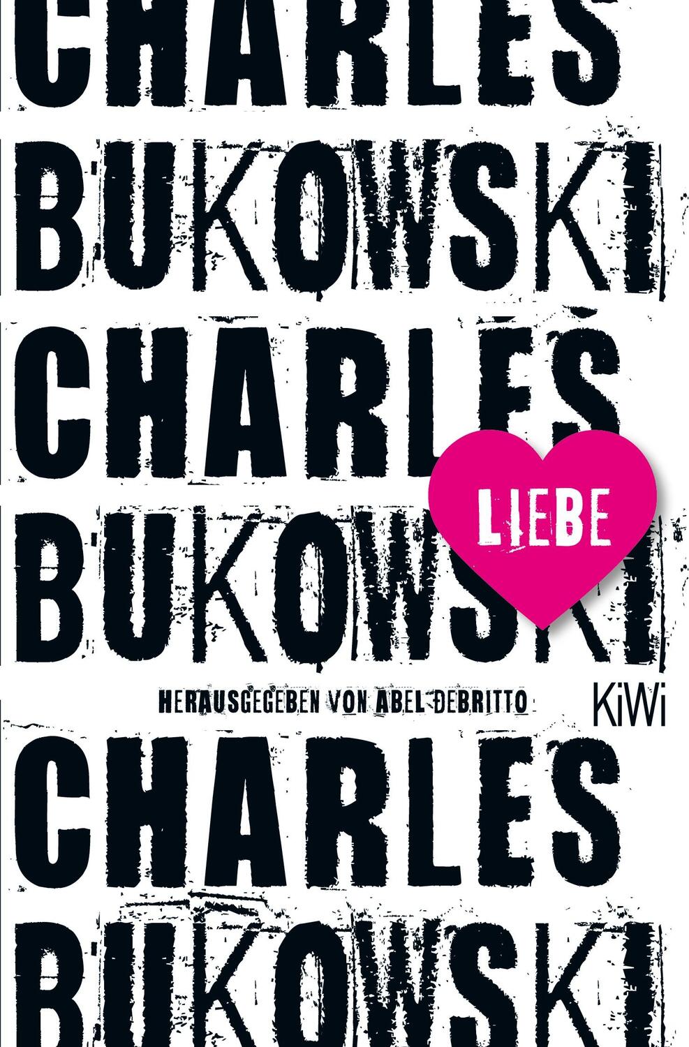 Cover: 9783462051339 | Liebe | Charles Bukowski | Taschenbuch | Paperback | 256 S. | Deutsch