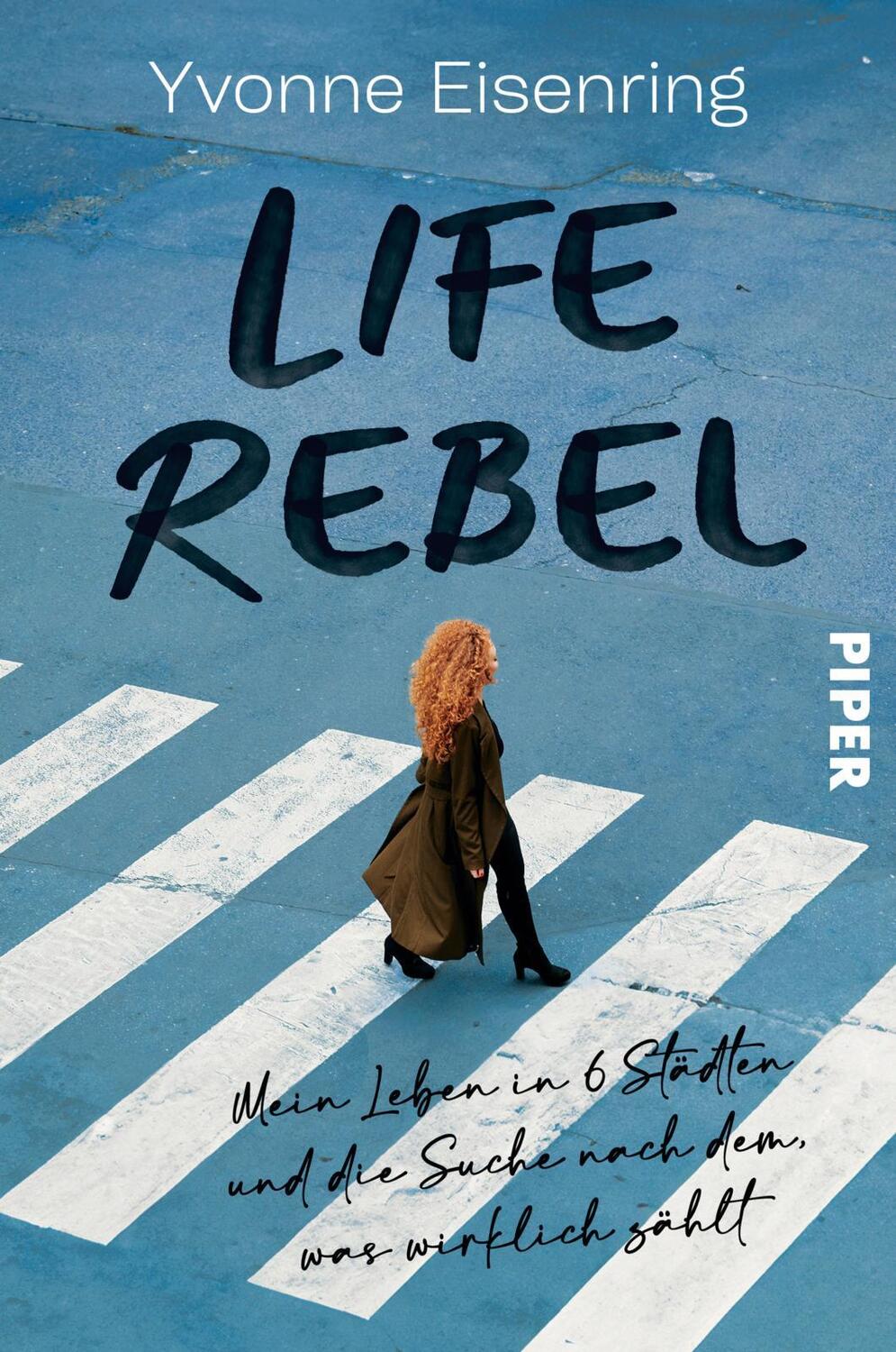 Cover: 9783492064651 | Life Rebel | Yvonne Eisenring | Taschenbuch | 208 S. | Deutsch | 2024